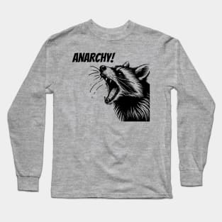 Anarchy! Raccoon Screaming Eat Trash Die Fast Long Sleeve T-Shirt